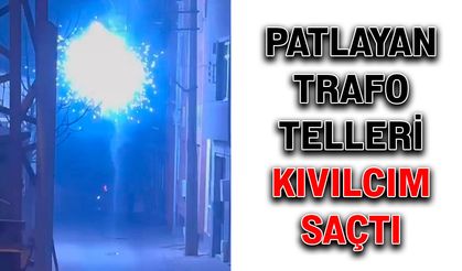 Patlayan trafo telleri kıvılcım saçtı
