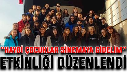 "Haydi çocuklar sinemaya gidelim" etkinliği düzenlendi
