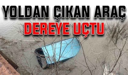 Yoldan çıkan araç dereye uçtu
