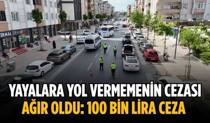 Yayalara yol vermemenin cezası ağır oldu: 100 bin lira ceza