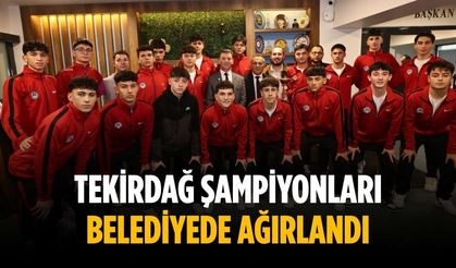 Tekirdağ şampiyonları belediyede ağırlandı