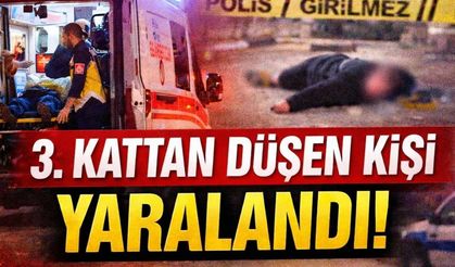 3. kattan düşen kişi yaralandı