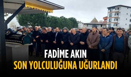 Fadime Akın son yolculuğuna uğurlandı