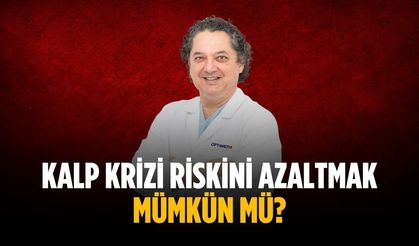 Kalp krizi riskini azaltmak mümkün mü?