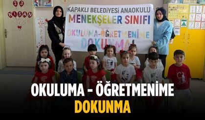 “Okuluma - Öğretmenime Dokunma”