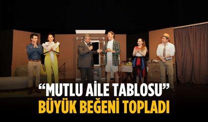 “Mutlu Aile Tablosu” büyük beğeni topladı