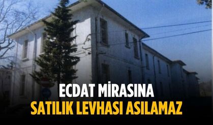 “Ecdat mirasına satılık levhası asılamaz”