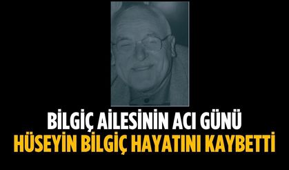 Bilgiç ailesinin acı günü