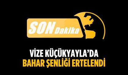 Küçükyayla Bahar Şenliği ertelendi