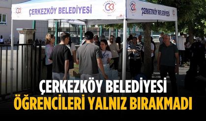 Çerkezköy Belediyesi öğrencileri yalnız bırakmadı