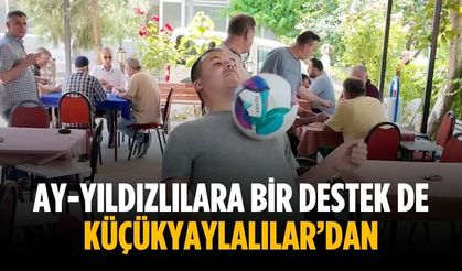 Ay-Yıldızlılara bir destek de Küçükyaylalılar’dan