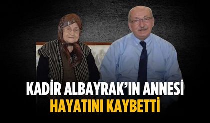 Kadir Albayrak’ın annesi hayatını kaybetti