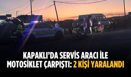 Kapaklı’da servis aracı ile motosiklet çarpıştı: 2 kişi yaralandı