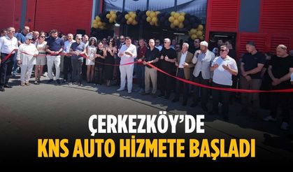 Çerkezköy’de KNS AUTO hizmete başladı