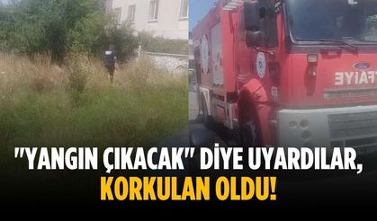 "Yangın çıkacak" diye uyardılar, korkulan oldu!