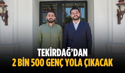 Tekirdağ’dan 2 bin 500 genç yola çıkacak