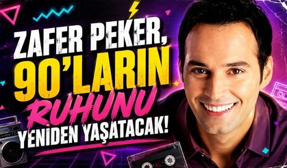 Zafer Peker, 90’ların ruhunu yeniden yaşatacak!