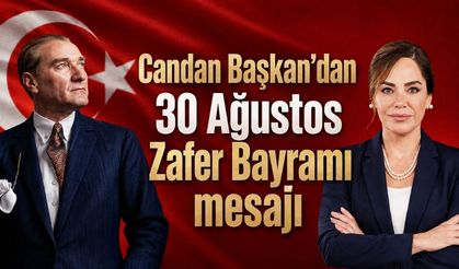 Candan Başkan’dan 30 Ağustos Zafer Bayramı mesajı