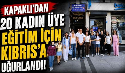 Kapaklı'dan 20 kadın üye eğitim için Kıbrıs'a uğurlandı