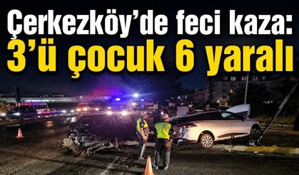 Çerkezköy’de feci kaza: 3’ü çocuk 6 kişi yaralandı