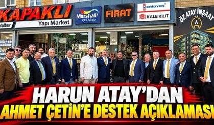 Harun Atay’dan Ahmet Çetin’e destek açıklaması