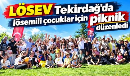 LÖSEV Tekirdağ’da lösemili çocuklar için piknik düzenledi