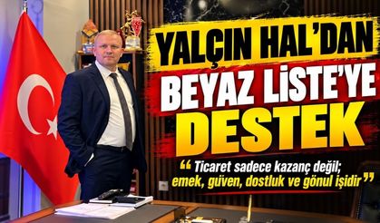 Yalçın Hal’dan Beyaz Liste’ye destek