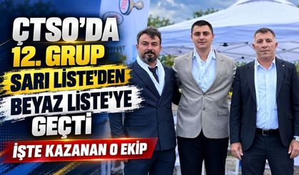 ÇTSO'da 12. Grup Sarı Liste'den Beyaz Liste'ye geçti