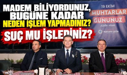 Madem biliyordunuz, bugüne kadar neden işlem yapmadınız?