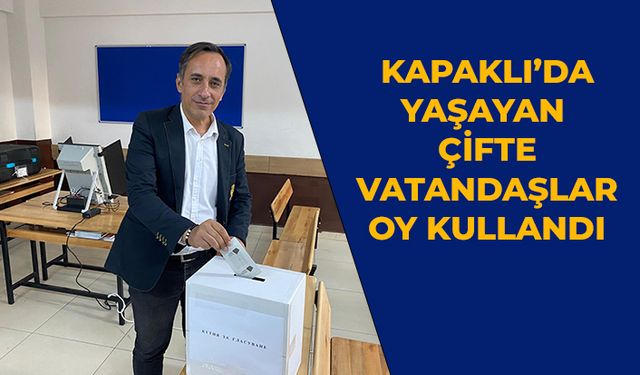 Kapaklı'da çifte vatandaşlar oy kullandı