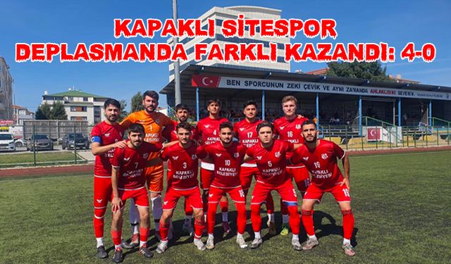 Kapaklı Sitespor deplasmanda farklı kazandı: 4-0