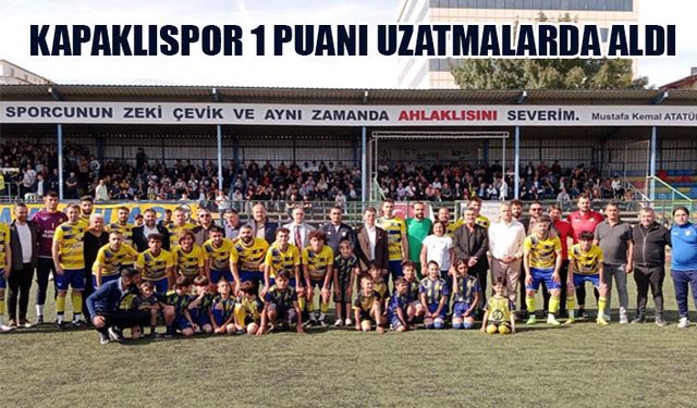 Kapaklıspor 1 puanı son dakikada kurtardı