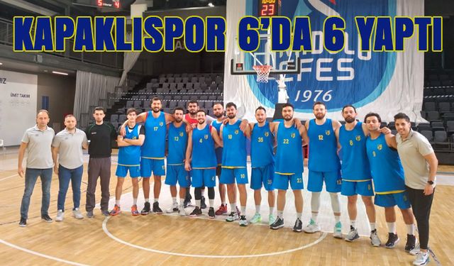 Kapaklıspor hazırlık maçlarında 6'da 6 yaptı