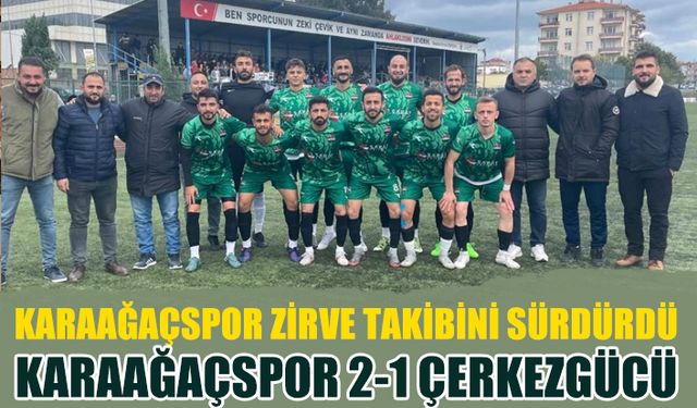 Karaağaçspor zirve takibini sürdürdü: 2-1