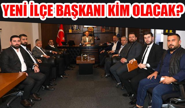 AK Parti'nin yeni ilçe başkanı kim olacak?