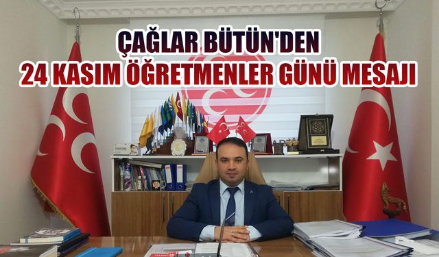 Çağlar Bütün'den 24 Kasım Öğretmenler Günü mesajı