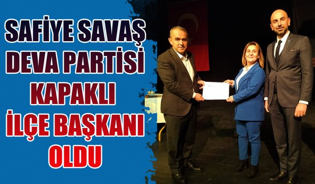 DEVA Partisi Kapaklı İlçe Başkanı Safiye Savaş oldu