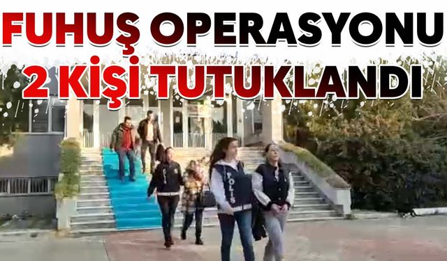 Fuhuş operasyonunda 2 kişi tutuklandı