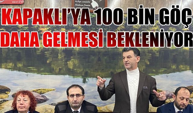 Çetin: Kapaklı'ya 100 bin göç daha gelmesi bekleniyor