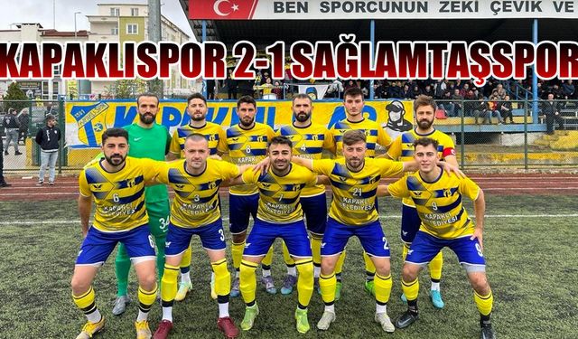 Kapaklıspor Sağlamtaşspor'u 2-1'le geçti