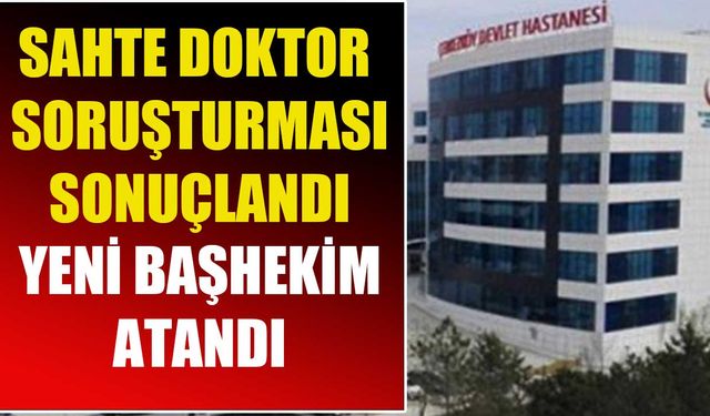 Görevden alınan Başhekimin yerine Uzm. Dr. Gökhan Özdemir atandı