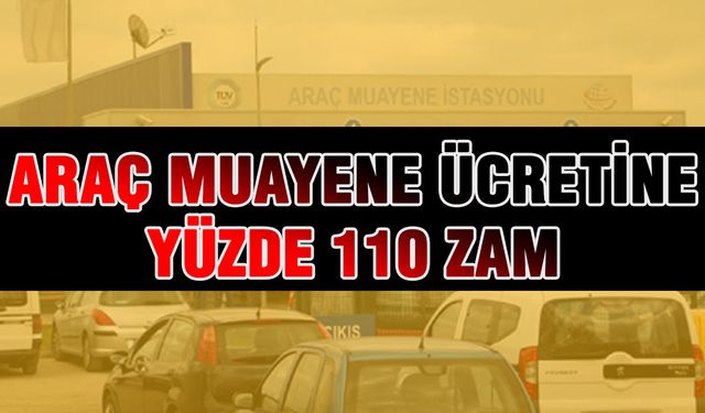 Araç muayene ücretlerine zam geldi