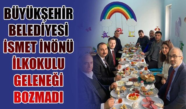 Büyükşehir Belediyesi İsmet İnönü İlkokulunda gelenek bozulmadı