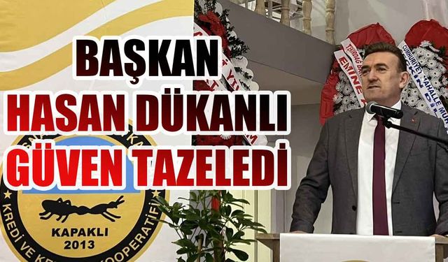 Başkan Hasan Dükanlı güven tazeledi