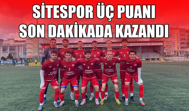 Sitespor üç puanı son dakikada aldı