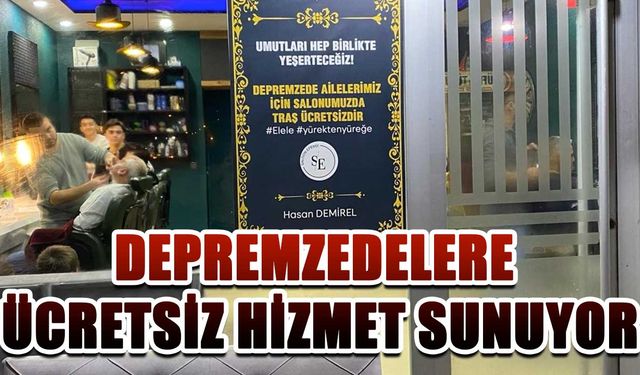 Depremzedelere ücretsiz hizmet sunuyor