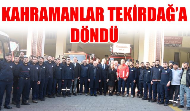 Kahramanlar Tekirdağ'a döndü