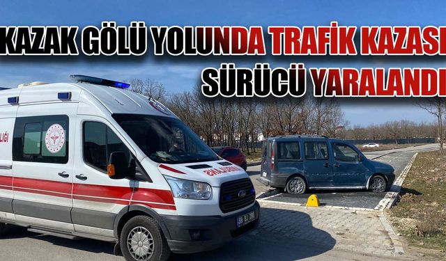 Kazak Gölü yolunda meydana gelen trafik kazasında araç sürücüsü yaralandı