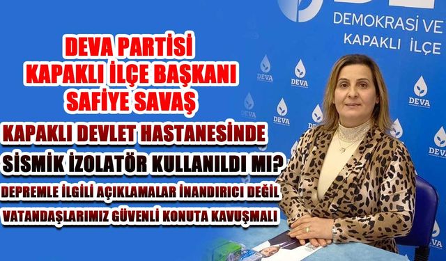 Safiye Savaş: AFAD verileri ve yetkililerin depremle ilgili açıklamaları inandırıcı değil