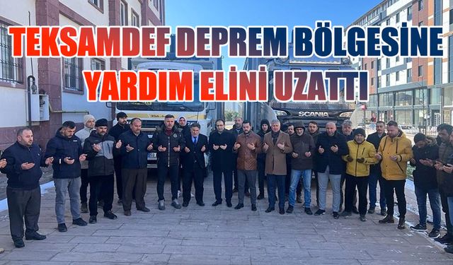 TEKSAMDEF deprem bölgesine yardım elini uzattı